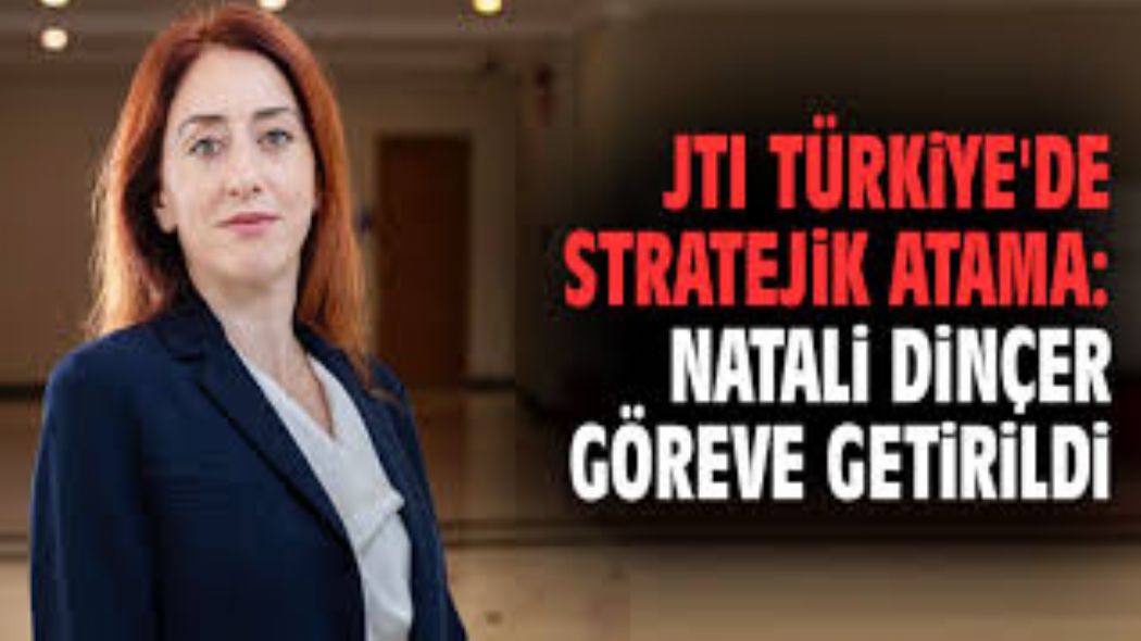 JTI Trkiyenin nsan ve Kltr Operasyonlar Natali Dinere emanet